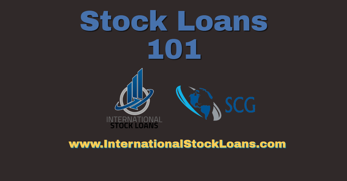 Stock Loans 101